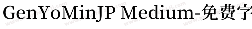 GenYoMinJP Medium字体转换